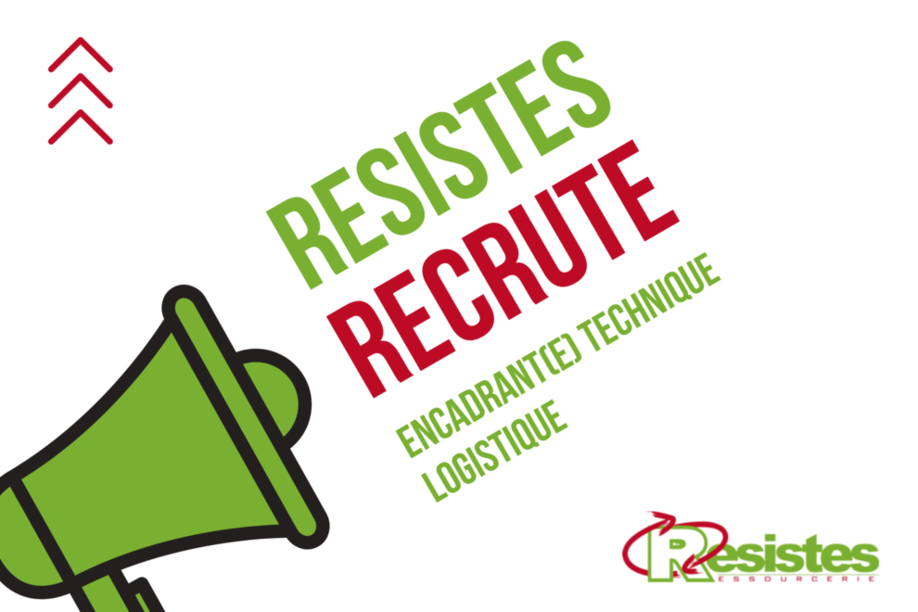 RESISTES recherche un(e) Encadrant(e) Technique Logistique RESISTES recherche un(e) Encadrant(e) Technique Logistique