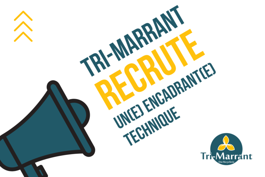 Tri-Marrant recrute un(e) encadrant(e) technique ! Tri-Marrant recrute un(e) encadrant(e) technique !