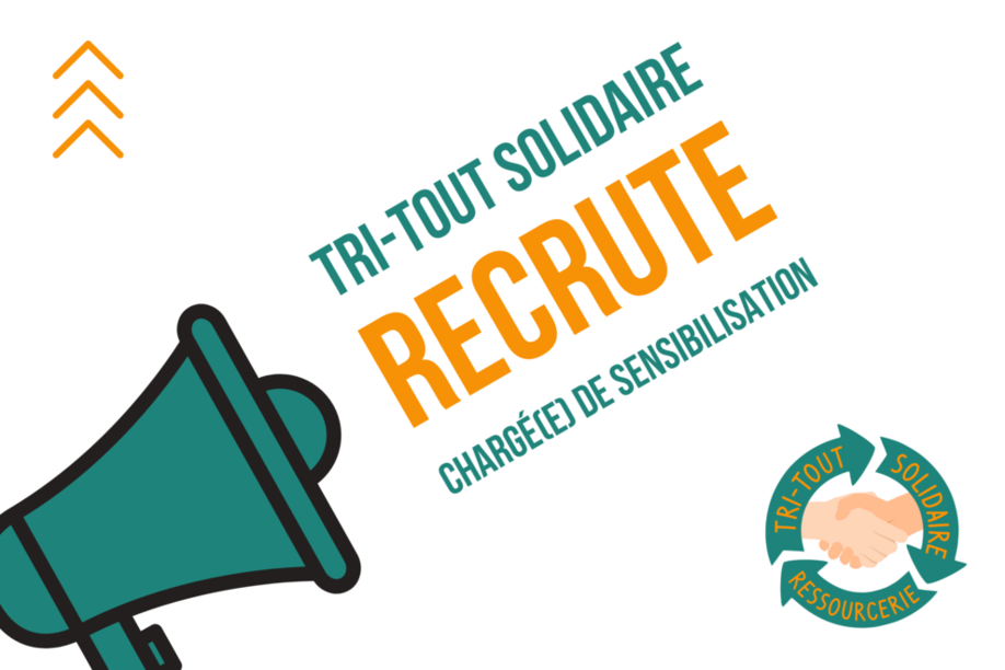 Tri-Tout Solidaire recrute un(e) Chargé(e) de Sensibilisation Tri-Tout Solidaire recrute un(e) Chargé(e) de Sensibilisation